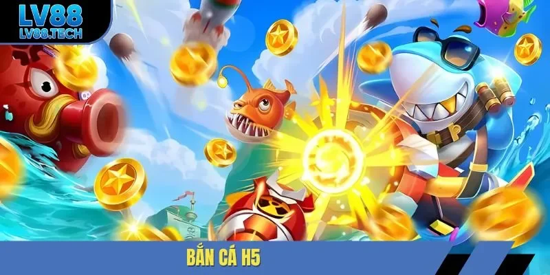 Bắn Cá H5