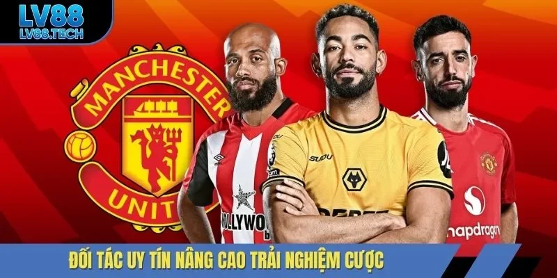 Đối tác uy tín nâng cao trải nghiệm cược