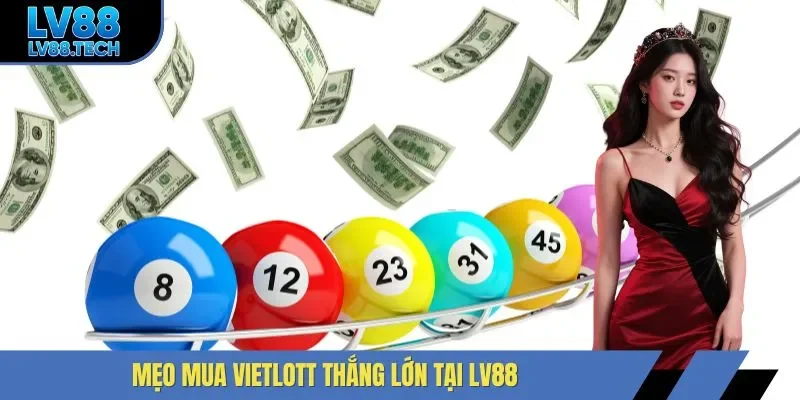 Mẹo mua vietlott thắng lớn tại hệ thống