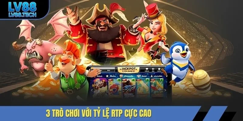 3 trò chơi nổ hũ LV88 với tỷ lệ RTP cực cao