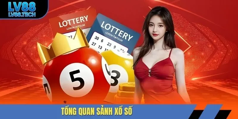 Tổng quan sảnh xổ số